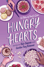 Hungry Hearts (13 Tales of Food & Love) - 9781534421868 by Elsie Chapman, Caroline Tung Richmond, Elsie Chapman, Caroline Tung Richmond, Sandhya Menon, S. K. Ali, Rin Chupeco, Anna-Marie McLemore, Rebecca Roanhorse, Sara Farizan, Jay Coles, Adi Alsaid, Sangu Mandanna, Phoebe North, Karuna Riazi, 9781534421868