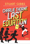 Charlie Thorne and the Last Equation by Stuart Gibbs, 9781534424777
