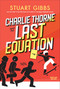 Charlie Thorne and the Last Equation by Stuart Gibbs, 9781534424777