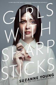 Girls with Sharp Sticks - 9781534426146 by Suzanne Young, 9781534426146