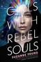 Girls with Rebel Souls by Suzanne Young, 9781534426191