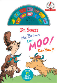 Dr. Seuss's Mr. Brown Can Moo! Can You? With 12 Silly Sounds! (An Interactive Read and Listen Book) by Dr. Seuss, 9780593433928