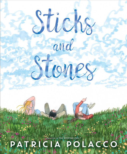 Sticks and Stones by Patricia Polacco, Patricia Polacco, 9781534426221