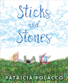 Sticks and Stones by Patricia Polacco, Patricia Polacco, 9781534426221