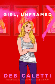 Girl, Unframed by Deb Caletti, 9781534426979