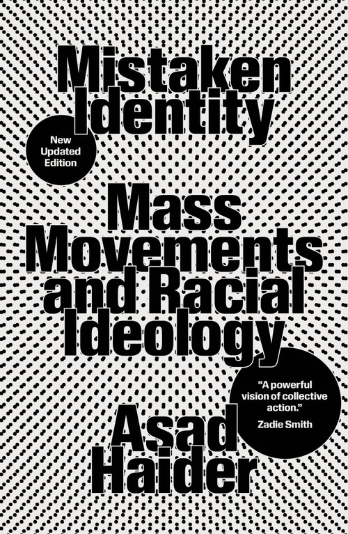 Mistaken Identity (Mass Movements and Racial Ideology) by Asad Haider, 9781839763953