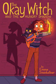 The Okay Witch and the Hungry Shadow by Emma Steinkellner, Emma Steinkellner, 9781534431485