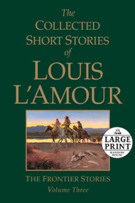 The Collected Short Stories of Louis L'Amour, Volume 3 (The Frontier Stories) by Louis L'Amour, 9780739378069