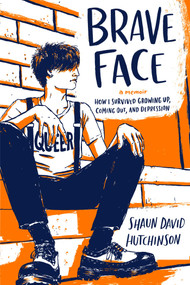 Brave Face (A Memoir) - 9781534431522 by Shaun David Hutchinson, 9781534431522