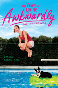 The Year of Living Awkwardly (Sophomore Year) by Emma Chastain, 9781534432246