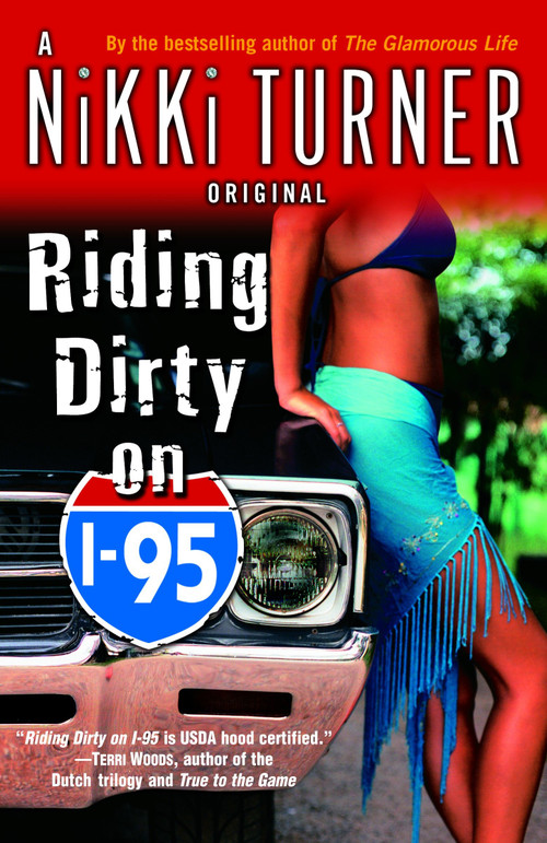 Riding Dirty on I-95 (A Novel) by Nikki Turner, 9780345476845