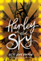 Harley in the Sky by Akemi Dawn Bowman, 9781534437128