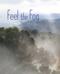 Feel the Fog by April Pulley Sayre, April Pulley Sayre, 9781534437609