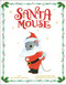 Santa Mouse by Michael Brown, Elfrieda De Witt, 9781534437937