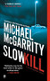 Slow Kill by Michael McGarrity, 9780451411938