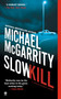Slow Kill by Michael McGarrity, 9780451411938