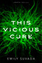 This Vicious Cure by Emily Suvada, 9781534440944