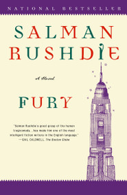 Fury (A Novel) by Salman Rushdie, 9780679783503