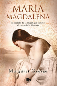 María Magdalena / Mary Magdalene (Spanish Edition) by Margaret George, 9788490704332