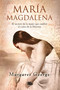 María Magdalena / Mary Magdalene (Spanish Edition) by Margaret George, 9788490704332