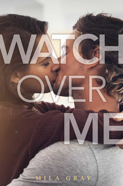 Watch Over Me by Mila Gray, 9781534442818