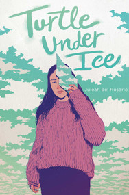 Turtle under Ice by Juleah del Rosario, 9781534442955