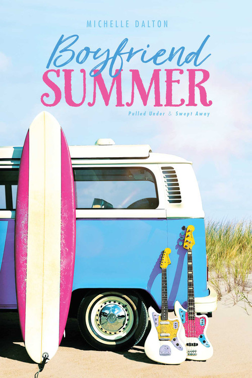Boyfriend Summer (Pulled Under; Swept Away) by Michelle Dalton, 9781534443013