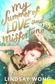 My Summer of Love and Misfortune - 9781534443358 by Lindsay Wong, 9781534443358