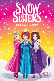 The Frozen Rainbow by Astrid Foss, Monique Dong, 9781534443549