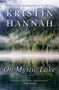 On Mystic Lake (A Novel) by Kristin Hannah, 9780345471178