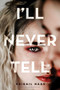 I'll Never Tell by Abigail Haas, 9781534445093