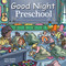Good Night Preschool by Adam Gamble, Mark Jasper, Harvey Stevenson, 9781602198463