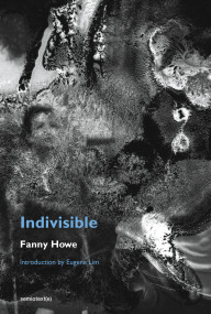Indivisible, new edition by Fanny Howe, Eugene Lim, 9781635901559