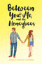 Between You, Me, and the Honeybees by Amelia Diane Coombs, 9781534453005