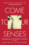 Come to Your Senses (Demystifying the Mind Body Connection) by Stanley Block, Carolyn Bryant Block, Joko Beck, 9781582701264