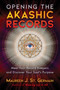 Opening the Akashic Records (Meet Your Record Keepers and Discover Your Soul's Purpose) by Maureen J. St. Germain, 9781591433385
