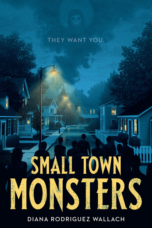 Small Town Monsters by Diana Rodriguez Wallach, 9780593427514