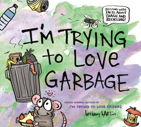 I'm Trying to Love Garbage by Bethany Barton, Bethany Barton, 9780593207031