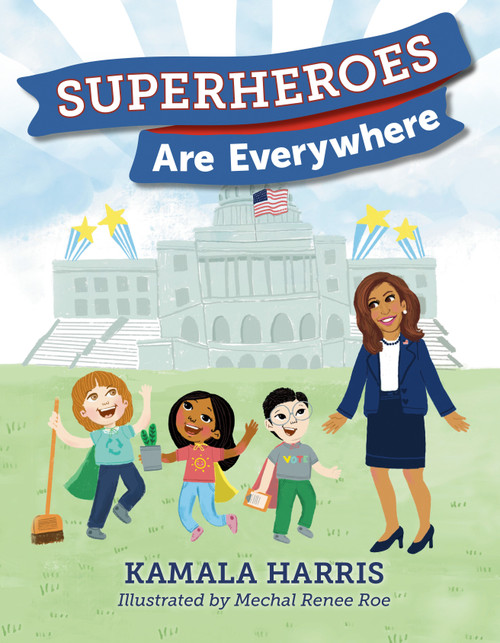 Superheroes Are Everywhere by Kamala Harris, Mechal Renee Roe, 9781984837493