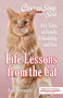 Chicken Soup for the Soul: Life Lessons from the Cat (101 Tales of Family, Friendship and Fun) by Amy Newmark, 9781611599893