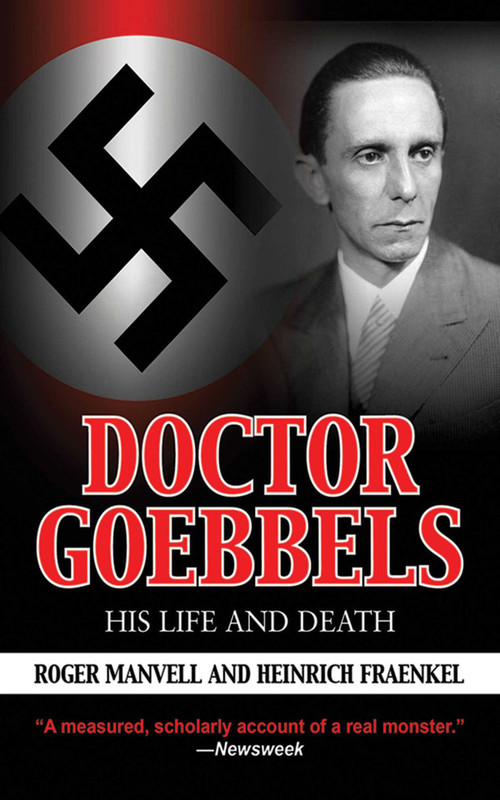 Doctor Goebbels (His Life and Death) by Roger Manvell, Heinrich Fraenkel, 9781616080297