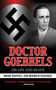 Doctor Goebbels (His Life and Death) by Roger Manvell, Heinrich Fraenkel, 9781616080297