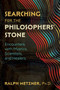 Searching for the Philosophers' Stone (Encounters with Mystics, Scientists, and Healers) by Ralph Metzner, 9781620557761