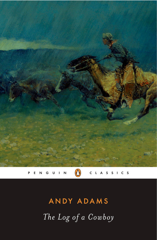 The Log of a Cowboy by Andy Adams, Richard W. Etulain, Richard W. Etulain, Richard W. Etulain, 9780143039686