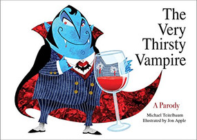 The Very Thirsty Vampire (A Parody) - 9781629147697 by Michael Teitelbaum, Jon Apple, 9781629147697