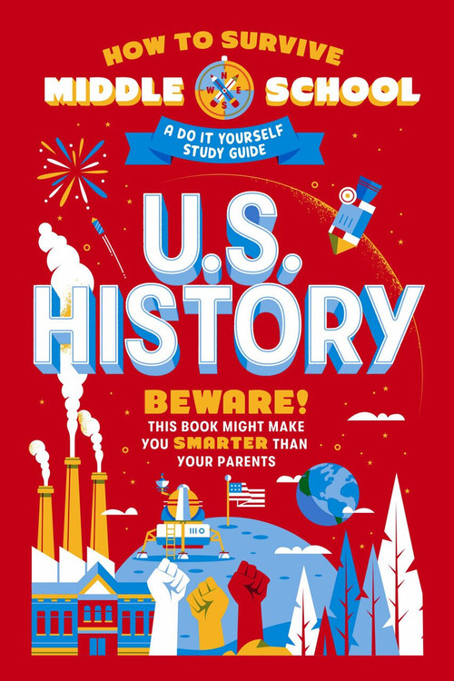 How to Survive Middle School: U.S. History (A Do-It-Yourself Study Guide) by Annie Scavelli, Carpenter Collective, Dan Tucker, 9780525571445