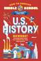 How to Survive Middle School: U.S. History (A Do-It-Yourself Study Guide) by Rebecca Ascher-Walsh, Annie Scavelli, Carpenter Collective, Dan Tucker, 9780525571445