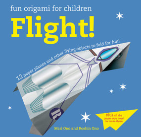 Fun Origami for Children: Flight! (12 paper planes and other flying objects to fold for fun!) by Mari Ono, Roshin Ono, 9781782495796