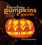Decorating Pumpkins & Gourds (20 fun & stylish projects for decorating pumpkins, gourds, and squashes) by Deborah Schneebeli-Morrell, 9781782496014
