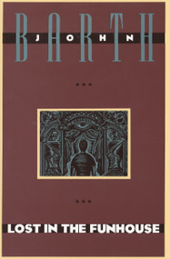 Lost in the Funhouse (National Book Award Finalist) by John Barth, 9780385240871